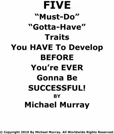 Product picture FIVE Traits You HAVE To Develop To Be 